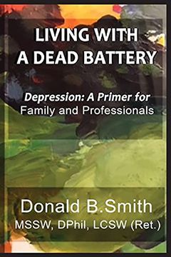 portada Living With a Dead Battery: Depression: A Primer for Family and Professionals (en Inglés)