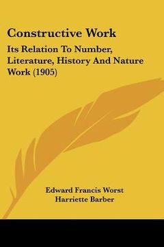 portada constructive work: its relation to number, literature, history and nature work (1905) (en Inglés)