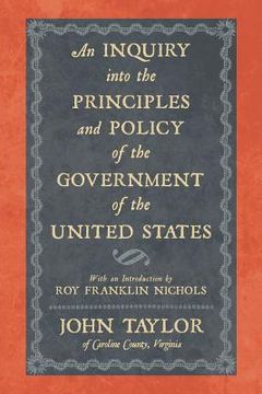 portada An Inquiry Into the Principles and Policy of the Government of the United States