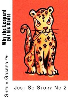 portada Why the Leopard got his Spots: Just So Story No 2 (Just So Stories)
