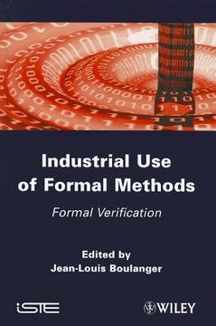 portada Industrial Use of Formal Methods: Formal Verification (en Inglés)