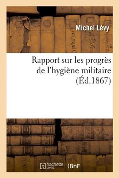 portada Rapport Sur Les Progres de L'Hygiene Militaire, (Ed.1867) (Histoire)