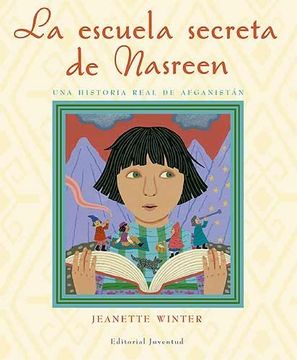 portada La Escuela Secreta de Nasreen: Una Historia Real de Afganistán (Albumes Ilustrados) (in Spanish)