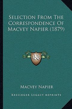 portada selection from the correspondence of macvey napier (1879)