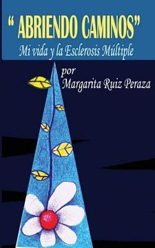 portada Abriendo Caminos: Mi Vida Y La Esclerosis Múltiple (spanish Edition)