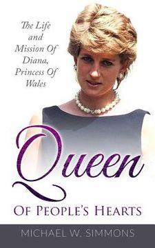 portada Queen Of People's Hearts: The Life And Mission Of Diana, Princess Of Wales (en Inglés)