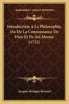 portada Introduction A La Philosophie, Ou De La Connoissance De Dieu Et De Soi Mesme (1722) (en Francés)