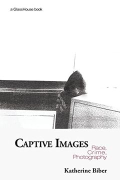 portada Captive Images: Race, Crime, Photography (en Inglés)