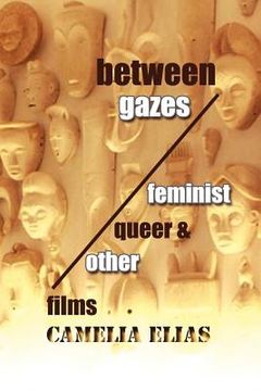 portada between gazes: feminist, queer, and 'other' films (en Inglés)