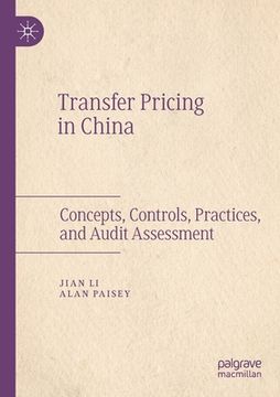 portada Transfer Pricing in China: Concepts, Controls, Practices, and Audit Assessment (en Inglés)