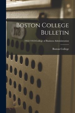 portada Boston College Bulletin; 1952/1953: College of Business Administration (in English)