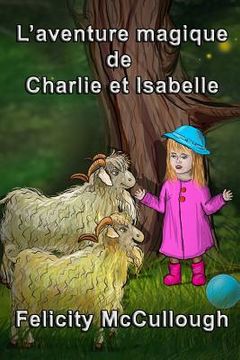 portada L'aventure magique de Charlie et Isabelle (en Francés)