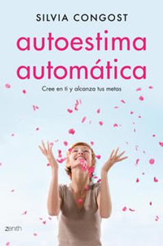 portada Autoestima Automática: Cree En Ti Y Alcanza Tus Metas (in Spanish)