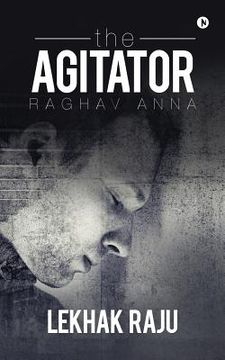 portada The Agitator: Raghav Anna (in English)