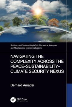 portada Navigating the Complexity Across the Peace–Sustainability–Climate Security Nexus (Resilience and Sustainability in Civil, Mechanical, Aerospace and Manufacturing Engineering Systems) (in English)