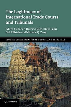 portada The Legitimacy of International Trade Courts and Tribunals (Studies on International Courts and Tribunals) (en Inglés)