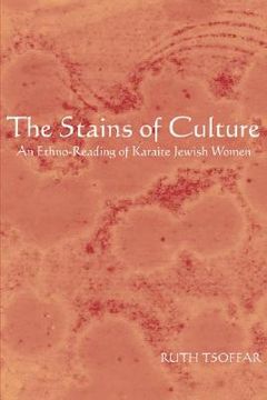 portada the stains of culture: an ethno-reading of karaite jewish women (en Inglés)