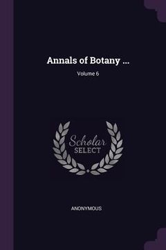 portada Annals of Botany ...; Volume 6 (en Inglés)