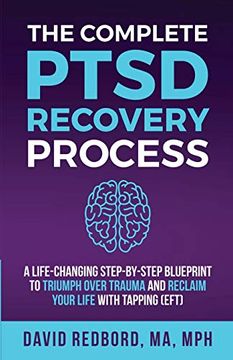portada The Complete Ptsd Recovery Process: A Life-Changing Step-By-Step Blueprint to Triumph Over Trauma and Reclaim Your Life With Tapping (Eft)