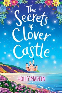 portada The Secrets of Clover Castle: Large Print edition. Previously published as Fairytale Beginnings.