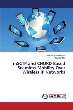 portada mSCTP and CHORD Based Seamless Mobility Over Wireless IP Networks