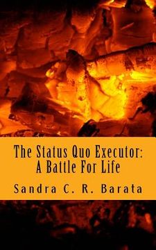 portada The Status Quo Executor: A Battle for Life (en Inglés)