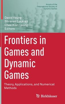 portada Frontiers in Games and Dynamic Games: Theory, Applications, and Numerical Methods (in English)