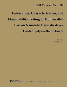 portada NIST Technical Note 1676: Fabrication, Characterization, and Flammability Testing of Multi-walled Carbon Nanotube Layer-by-layet Coated Polyuret (en Inglés)