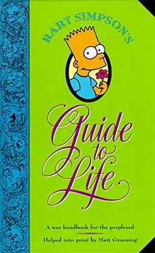 portada Bart Simpson's Guide to Life: A wee Handbook for the Perplexed (en Inglés)