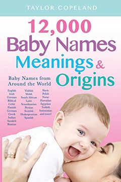 portada Baby Names: 12,000+ Baby Name Meanings & Origins (en Inglés)