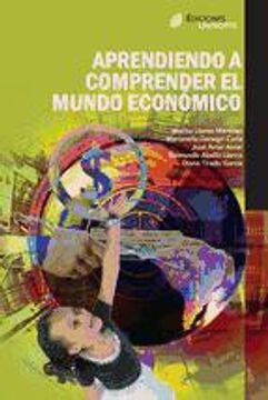 portada Aprendiendo a Comprender el Mundo Económico (in Spanish)