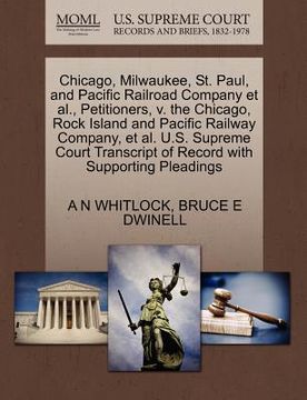 portada chicago, milwaukee, st. paul, and pacific railroad company et al., petitioners, v. the chicago, rock island and pacific railway company, et al. u.s. s