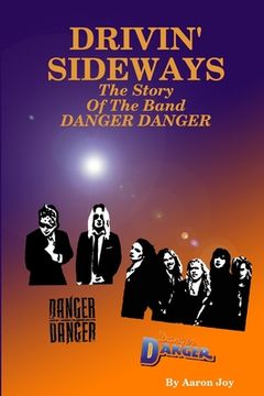 portada Drivin' Sideways: The Story Of The Band Danger Danger (in English)
