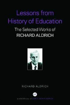 portada lessons from history of education: the collected works of richard aldrich (en Inglés)
