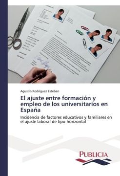 portada El Ajuste Entre Formacion y Empleo de Los Universitarios En Espana