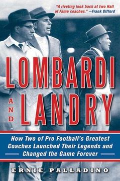portada Lombardi and Landry: How Two of Pro Football's Greatest Coaches Launched Their Legends and Changed the Game Forever (in English)