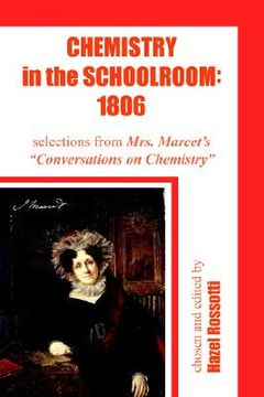 portada chemistry in the schoolroom: 1806: selections from mrs. marcet's conversations on chemistry (en Inglés)