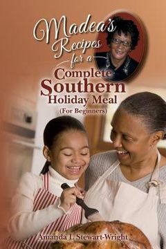 portada Madea's Recipes for a Complete Southern Holiday Meal (For Beginners) (en Inglés)