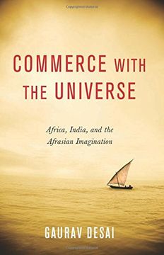 portada Commerce With the Universe: Africa, India, and the Afrasian Imagination (en Inglés)
