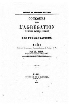 portada Concours pour l'Agrégation en Histoire Naturelle Médicale - Des fermentations (en Francés)