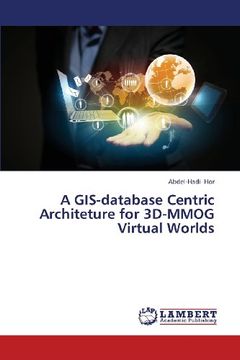 portada A GIS-Database Centric Architeture for 3D-Mmog Virtual Worlds