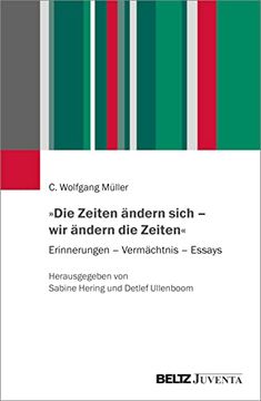 portada Die Zeiten Ändern Sich wir Ändern die Zeiten« Erinnerungen Vermächtnis Essays (in German)