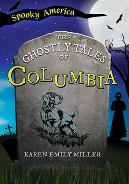 portada The Ghostly Tales of Columbia (en Inglés)