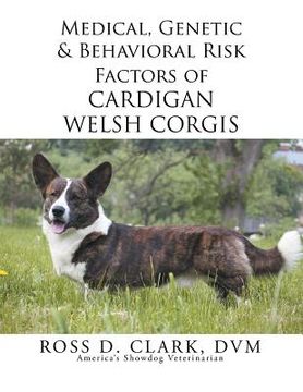 portada Medical, Genetic & Behavioral Risk Factors of Cardigan Welsh Corgis (en Inglés)