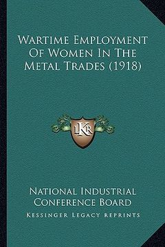 portada wartime employment of women in the metal trades (1918) (en Inglés)