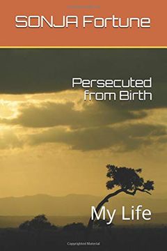 portada Persecuted From Birth: My Life (in English)