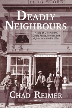 portada Deadly Neighbours: A Story of Colonialism, Cattle Theft, Murder and Vigilante Violence