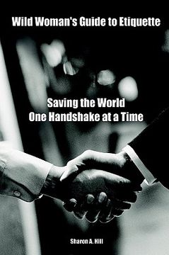 portada wild woman's guide to etiquette: saving the world one handshake at a time (en Inglés)