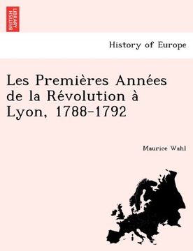 portada Les Premières Années de la Révolution à Lyon, 1788-1792 (French Edition)