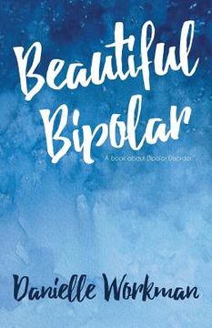 portada Beautiful Bipolar: A Book About Bipolar Disorder (en Inglés)